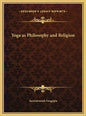 Yoga as Philosophy and Religion - Hardcover