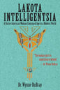Lakota Intelligentsia: A Native American Woman Coming of Age in a Modern World - Paperback