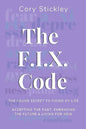 The F.I.X. Code: The Found Secret to Fixing My Life: Accepting the Past, Embracing the Future & Living for Now - Paperback