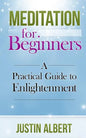 Meditation for Beginners: A Practical Guide to Enlightenment: Meditation Techniques - Paperback