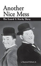 Another Nice Mess - The Laurel & Hardy Story (hardback) - Hardcover