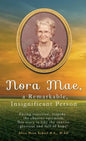 Nora Mae, a Remarkable, Insignificant Person - Hardcover