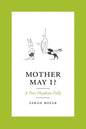 Mother May I?: A Post-Floydian Folly - Paperback