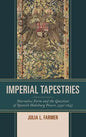 Imperial Tapestries: Narrative Form and the Question of Spanish Habsburg Power, 1530-1647 - Hardcover