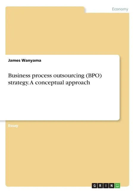 Business process outsourcing (BPO) strategy. A conceptual approach - Paperback