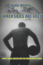 When Skies Are Grey: Super Frank, Chelsea and the coronavirus crisis - Paperback