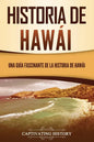 Historia de Hawái: Una guía fascinante de la historia de Hawaiʻi - Paperback
