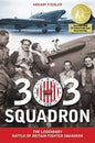 303 Squadron: The Legendary Battle of Britain Fighter Squadron - Paperback