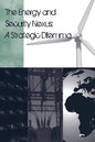 The Energy and Security Nexus: A Strategic Dilemma - Paperback