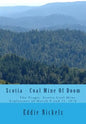 Scotia - Coal Mine Of Doom: The Tragic Scotia Mine Explosions of March 9 and 11, 1976 - Paperback