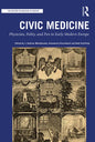 Civic Medicine: Physician, Polity, and Pen in Early Modern Europe - Paperback