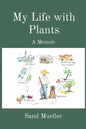 My Life with Plants: A Memoir - Paperback