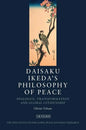 Daisaku Ikeda's Philosophy of Peace: Dialogue, Transformation and Global Citizenship - Paperback