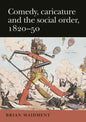 Comedy, Caricature and the Social Order, 1820-50 - Paperback