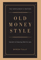 Old Money Style: Secrets to Dressing Well for Less (The Gentleman's Edition) - Hardcover