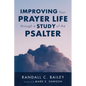 Improving Your Prayer Life through a Study of the Psalter - Paperback