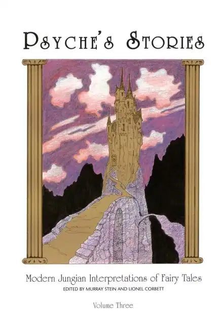 Psyche's Stories, Volume 3: Modern Jungian Interpretations of Fairy Tales - Paperback