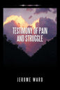 Testimony of Pain and Struggle - Paperback