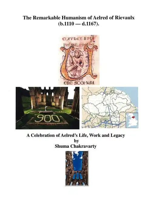 The Remarkable Humanism of Aelred of Rievaulx a Celebration of Aelred's Life, Work and Legacy - Paperback