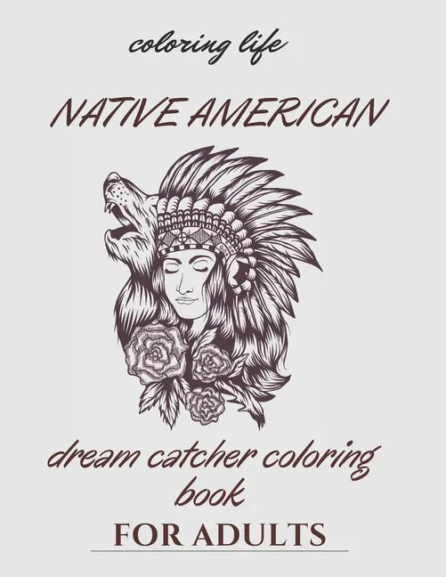 native american dream catcher coloring book for adult: Inspired By Native American Indian Cultures and Styles - Paperback