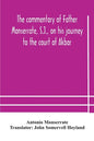 The commentary of Father Monserrate, S.J., on his journey to the court of Akbar - Paperback