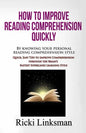 How to Improve Reading Comprehension Quickly: By Knowing Your Personal Reading Comprehension Style: Quick, Easy Tips to Improve Comprehension through - Paperback
