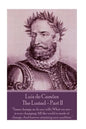 Luis de Camoes - The Lusiad - Part II: "Times change, as do our wills, What we are - is ever changing; All the world is made of change, And forever at - Paperback