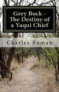 Grey Buck - The Destiny of a Yaqui Chief - Paperback