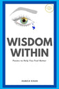 Wisdom Within: Poems To Help You Feel Better - Paperback