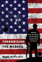 Terrorizing the Masses: Identity, Mass Shootings, and the Media Construction of «Terror» - Paperback