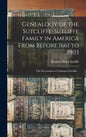Genealogy of the Sutcliffe-Sutliffe Family in America From Before 1661 to 1903; the Descendants of Nathaniel Sutcliffe .. - Hardcover
