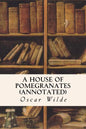 A House of Pomegranates (annotated) - Paperback