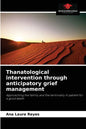 Thanatological intervention through anticipatory grief management - Paperback