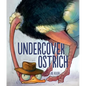 Undercover Ostrich - Hardcover