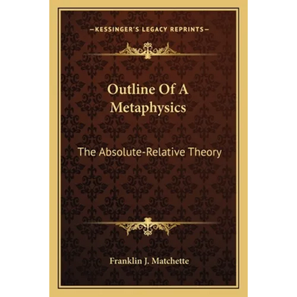 Outline of a Metaphysics: The Absolute-Relative Theory - Paperback