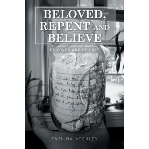 Beloved, Repent and Believe: Be Loved and Be Free - Paperback
