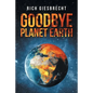 Goodbye Planet Earth - Paperback