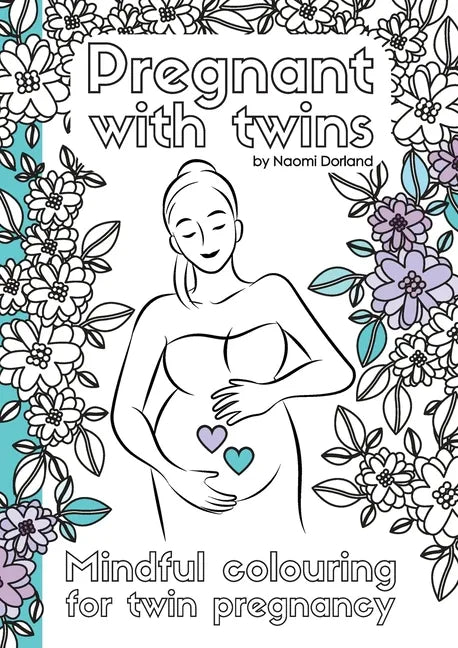 Pregnant with twins.: Mindful colouring for twin pregnancy. - Paperback