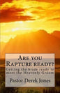 Are you Rapture ready?: Getting the bride ready to meet the Heavenly Groom - Paperback