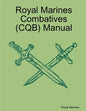 Royal Marines Combatives (CQB) Manual - Paperback