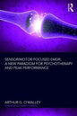 Sensorimotor-Focused EMDR: A New Paradigm for Psychotherapy and Peak Performance - Paperback