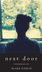 Next Door (A Chloe Fine Psychological Suspense Mystery-Book 1) - Hardcover