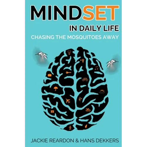 Mindset in daily life: chasing the mosquitoes away - Paperback