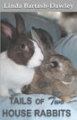 Tails of Two House Rabbits - Paperback