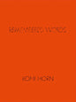 Roni Horn: Remembered Words - Hardcover