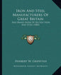Iron And Steel Manufacturers Of Great Britain: And Brand Book Of British Iron And Steel (1883) - Paperback