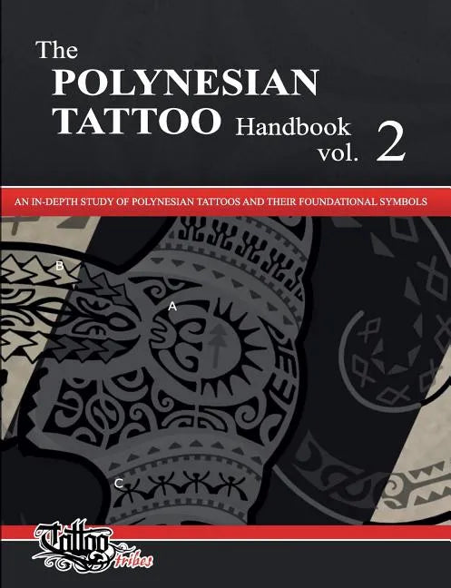 The POLYNESIAN TATTOO Handbook Vol.2: An in-depth study of Polynesian tattoos and their foundational symbols - Paperback