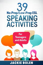 39 No-Prep/Low-Prep ESL Speaking Activities: For Teenagers and Adults - Paperback