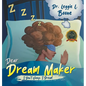 Dear Dream Maker: I Don't Sleep I Dream - Hardcover
