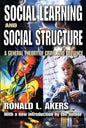Social Learning and Social Structure: A General Theory of Crime and Deviance - Paperback